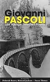 Last Voyage: Selected Poems of Giovanni Pascoli
