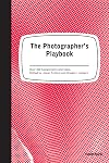 The Photographer's Playbook: 307 Assignments and Ideas