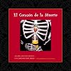 El Corazon De La Muerte/Altars and Offerings for Days of the Dead (Spanish and English Edition)