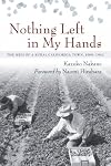 Nothing Left In My Hands: The Issei of a Rural California Town, 1900-1942 (Baytree Books)