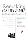 Remaking California: Reclaiming the Public Good