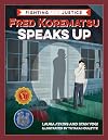 Fred Korematsu Speaks Up (Fighting for Justice, 1)