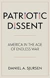 Patriotic Dissent: America in the Age of Endless War