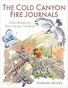 The Cold Canyon Fire Journals: Green Shoots and Silver Linings in the Ashes
