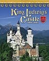 King Ludwig's Castle: Germany's Neuschwanstein (Castles, Palaces & Tombs)