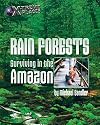 Rain Forests: Surviving in the Amazon (X-Treme Places)