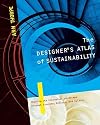 The Designer's Atlas of Sustainability: Charting the Conceptual Landscape through Economy, Ecology, and Culture