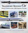 Transport Beyond Oil Policy Choices for a Multimodal Future