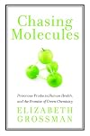 Chasing Molecules: Poisonous Products, Human Health, and the Promise of Green Chemistry