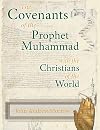 The Covenants of the Prophet Muhammad with the Christians of the World
