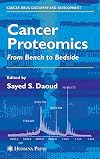Cancer Proteomics: From Bench to Bedside (Cancer Drug Discovery and Development)
