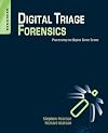 Digital Triage Forensics: Processing the Digital Crime Scene