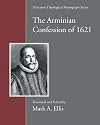 The Arminian Confession of 1621 (Princeton Theological Monograph)