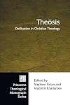 Theosis: Deification in Christian Theology