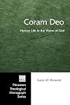 Coram Deo: Human Life in the Vision of God (Princeton Theological Monograph)