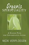 Organic Spirituality: A Sixfold Path for Contemplative Living