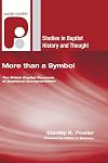 More than a Symbol: The British Baptist Recovery of Baptismal Sacramentalism (Studies in Baptist History and Thought)