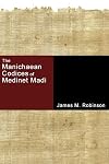 The Manichaean Codices of Medinet Madi: