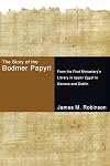 The Story of the Bodmer Papyri: From the First Monasterys Library in Upper Egypt to Geneva and Dublin