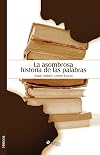La asombrosa historia de las palabras (Spanish Edition)