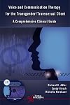 Voice And Communication Therapy for the Transgender/transsexual Client: A Comprehensive Clinical Guide
