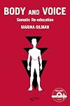 Body and Voice: Somatic Re-education