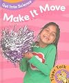 Make It Move (Tiger Talk: Get Into Science)
