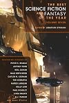 The Best Science Fiction and Fantasy of the Year, Volume 7