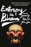 Entropy in Bloom: Stories