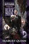 Black Moon: The Complete Tales of Jules de Grandin, Volume Five