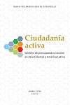 Ciudadan activa : gesti de presupuestos locales en Asia Oriental y Amica Latina