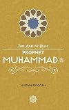 Prophet Muhammad: The Beloved Messenger of Allah
