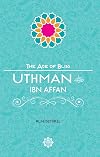 Uthman Ibn Affan (The Age of Bliss)