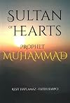 The Sultan of Hearts: Prophet Muhammad