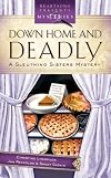 Down Home And Deadly: Sleuthing Sisters Mystery (Heartsong Presents Mysteries)