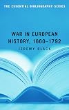 War in European History, 1660-1792 : essential bibliography series