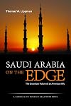 Saudi Arabia on the Edge: The Uncertain Future of an American Ally (Council on Foreign Relations Books (Potomac Books))