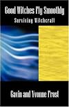 Good Witches Fly Smoothly: Surviving Witchcraft - Gavin Frost