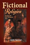 Fictional Religion: Keeping The New Testament New