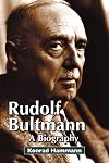 Rudolf Bultmann: a Biography