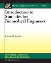 Introduction to Statistics for Biomedical Engineers (Synthesis Lectures on Biomedical Engineering)