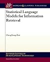 Statistical Language Models for Information Retrieval (Synthesis Lectures on Human Language Technologies)