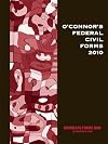 O'Connor's Federal Civil Forms 2010
