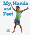 My Hands and Feet (All about My Body)