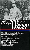 Thornton Wilder: The Bridge of San Luis Rey and Other Novels 1926-1948