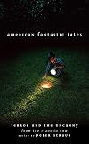 American Fantastic Tales : Terror and the Uncanny from the 1940's to Now
