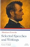 Selected Speeches and Writings: Abraham Lincoln {LOA}