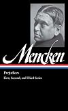 H.L. Mencken : Prejudices, first, second, and third series