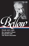Bellow: Novels 1970-1982: Mr. Sammler's Planet / Humboldt's Gift / The Dean's December (Library of America)