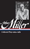 Arthur Miller: Collected Plays 1964-1982 (Library of America)